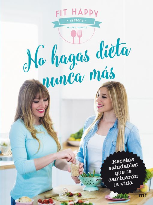 Title details for No hagas dieta nunca más by Fit Happy Sisters - Available